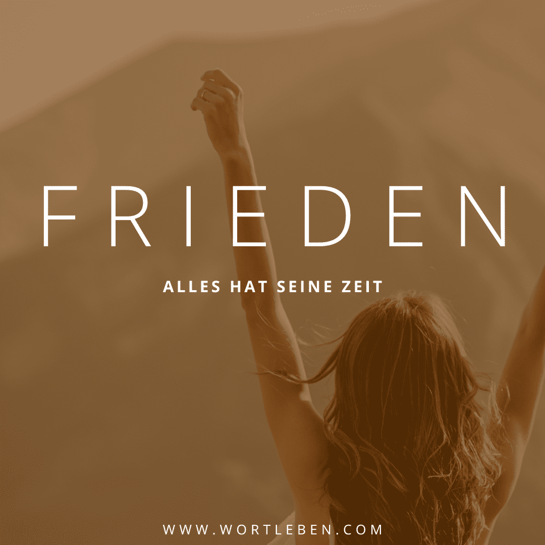 Frieden - alles hat seine Zeit