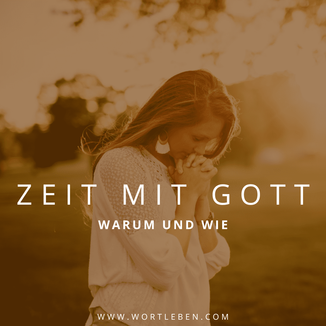 Zeit mit Gott - warum und wie